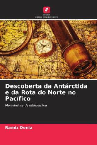 Knjiga Descoberta da Antárctida e da Rota do Norte no Pacífico Ramíz Deníz