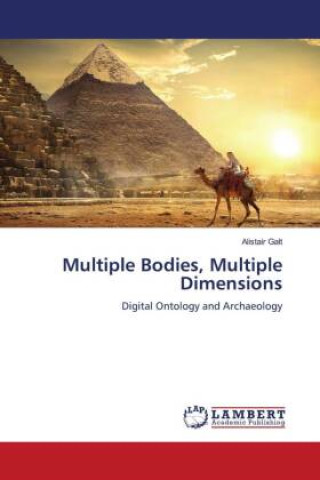 Knjiga Multiple Bodies, Multiple Dimensions Alistair Galt