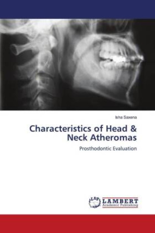 Knjiga Characteristics of Head & Neck Atheromas Isha Saxena
