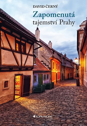 Knjiga Zapomenutá tajemství Prahy David Černý