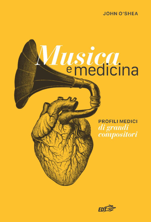 Książka Musica e medicina. Profili medici di grandi compositori John O'Shea