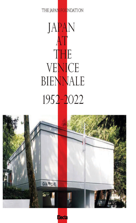 Книга Japan at the Venice Biennale 1952-2022 