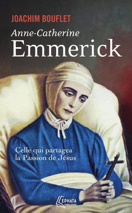 Kniha Anne-Catherine Emmerich Joachim Bouflet