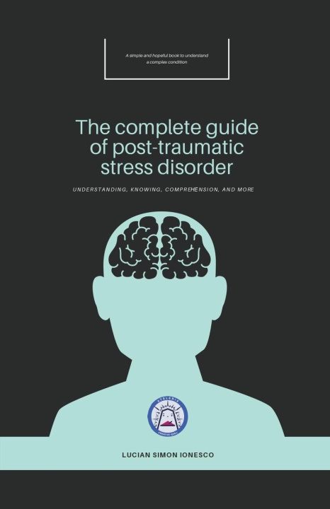 Book The Complete Guide of Post-Traumatic Stress Disorder 