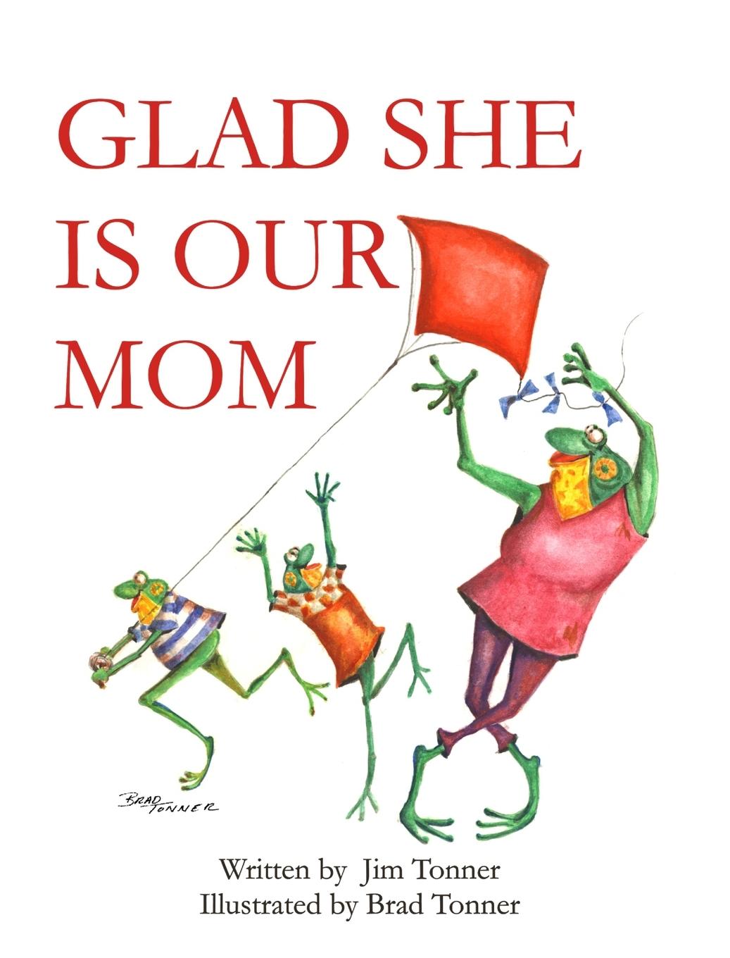Kniha Glad She Is Our Mom Jim Tonner