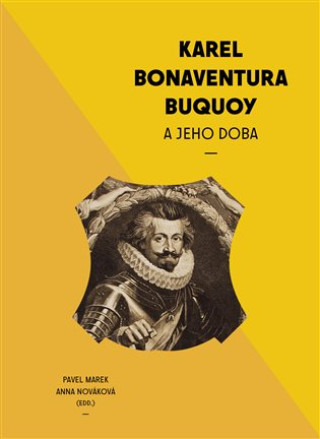 Carte Karel Bonaventura Buquoi a jeho doba Pavel Marek