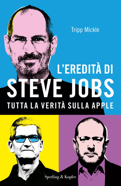 Kniha eredità di Steve Jobs. Tutta la verità sulla Apple Tripp Mickle
