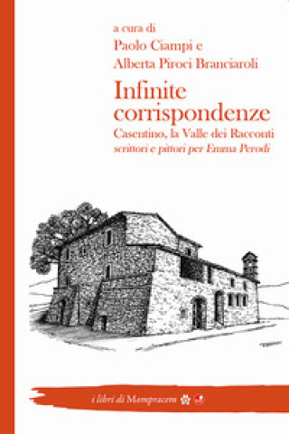 Kniha Infinite corrispondenze. Casentino, la valle dei racconti. Scrittori e pittori per Emma Perodi 