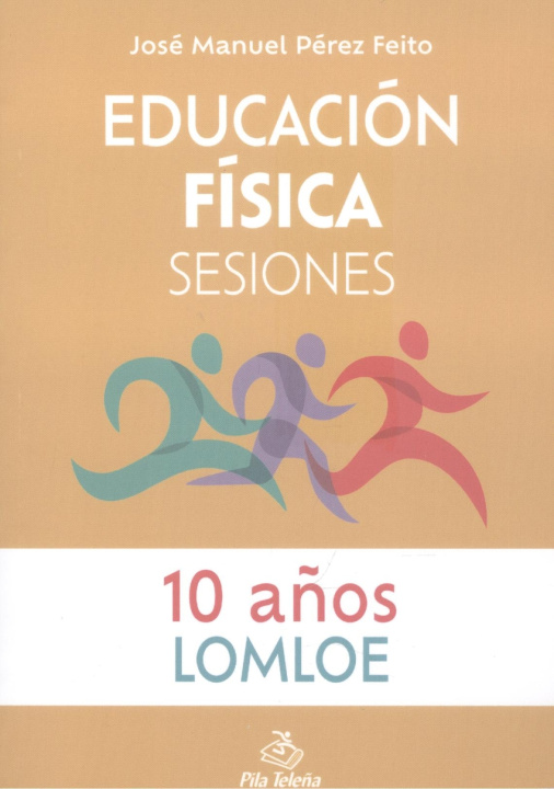 Kniha Educación Física Sesiones 10 AÑOS JOSE MANUEL PEREZ FEITO