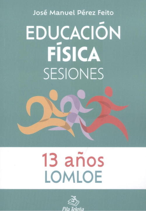 Kniha Educación Física Sesiones 13 AÑOS JOSE MANUEL PEREZ FEITO