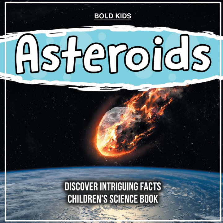 Kniha Asteroids | Discover Intriguing Facts | Children's Science Book 