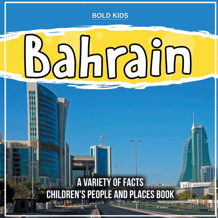 Książka Bahrain | A Middle-Eastern Country | Children's People And Places Book 