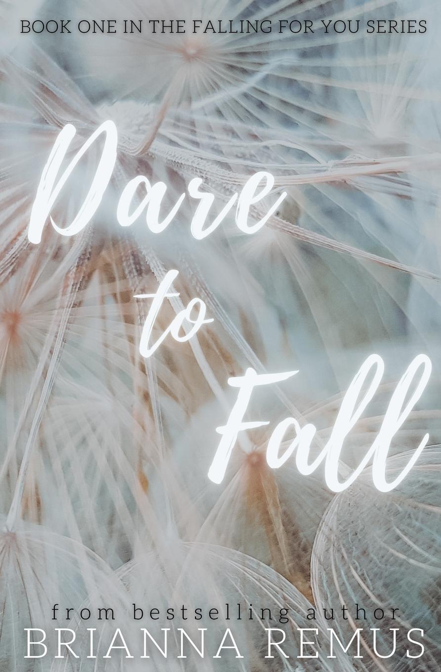 Kniha Dare to Fall Brianna Remus