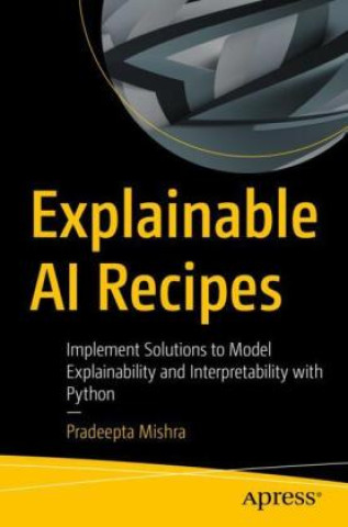 Book Explainable AI Recipes Pradeepta Mishra