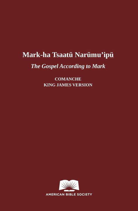 Kniha The Gospel According to Mark in Comanche-English 