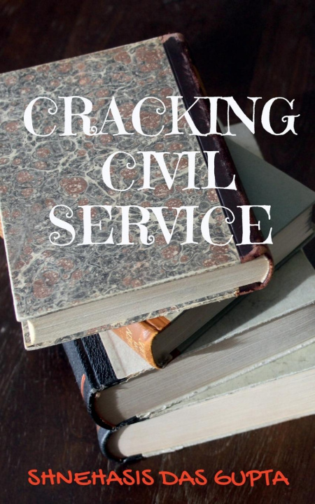 Knjiga Cracking Civil Service Shnehasis Das