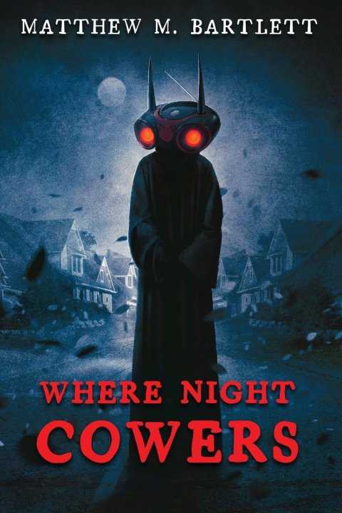 Buch Where Night Cowers Matthew M. Bartlett