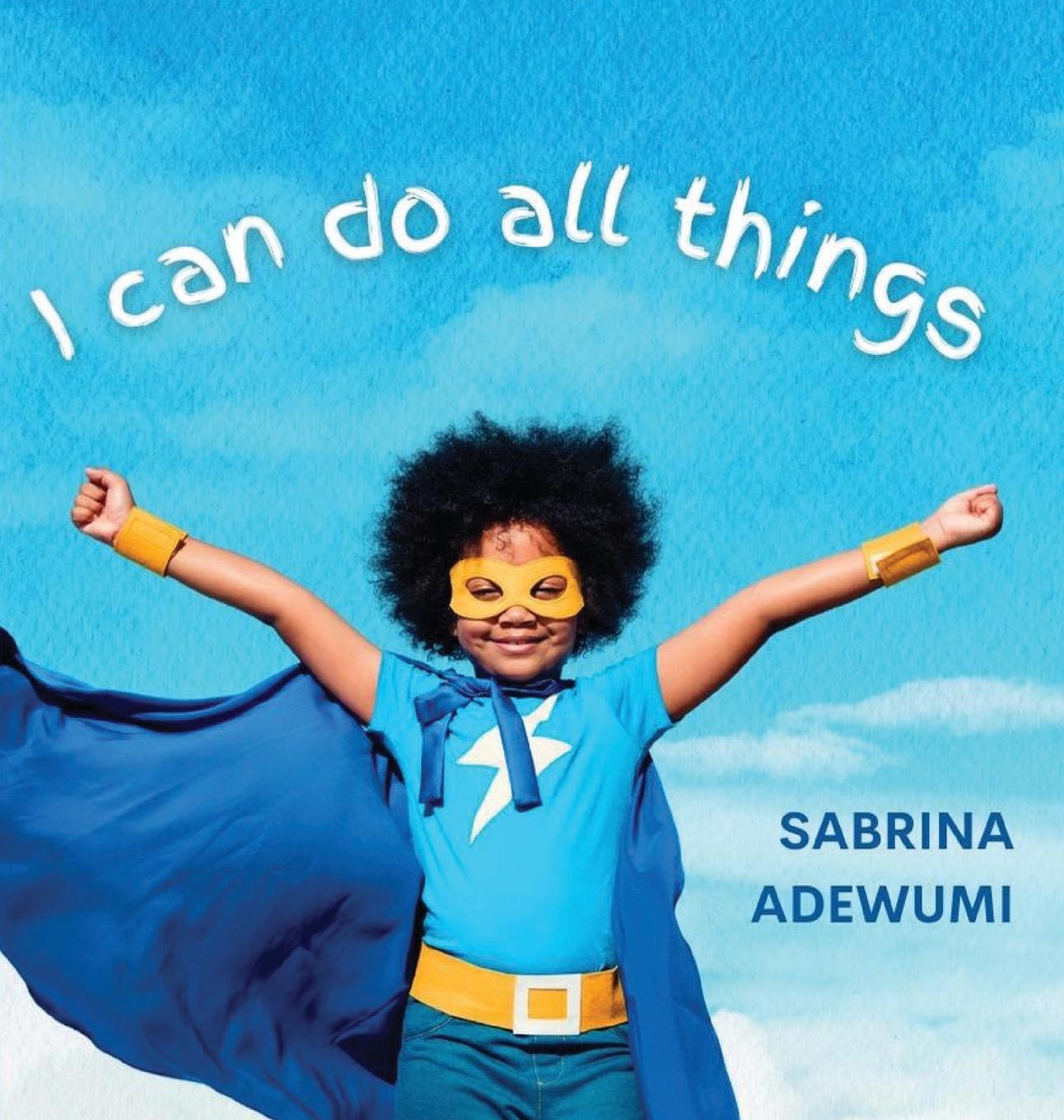 Knjiga I Can Do All Things Sabrina Adewumi