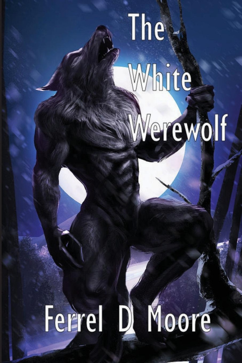 Knjiga The White Werewolf Ferrel D. Moore