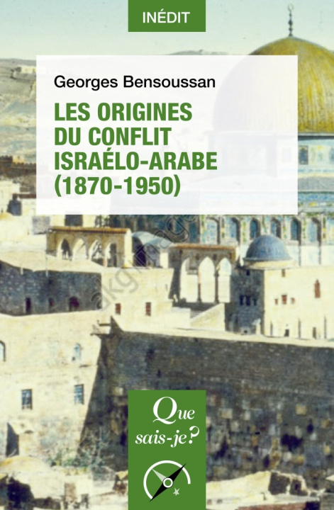 Carte Les Origines du conflit israélo-arabe (1870-1950) Bensoussan