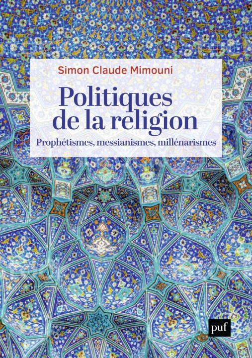 Carte Politiques de la religion : prophétismes, messianismes, millénarismes Mimouni