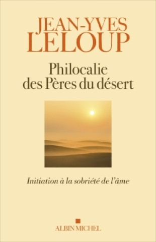 Kniha Philocalie des pères du désert Jean-Yves Leloup