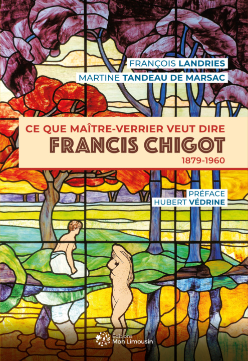 Kniha Ce que maître-verrier veut dire, Francis Chigot (1879-1960) Landries