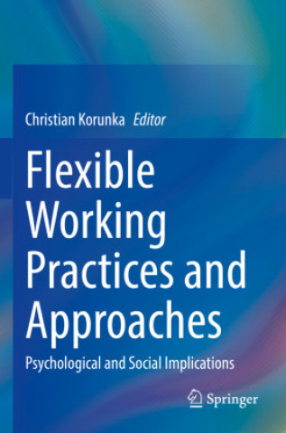 Book Flexible Working Practices and Approaches Christian Korunka