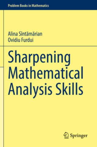 Книга Sharpening Mathematical Analysis Skills Alina Sîntamarian