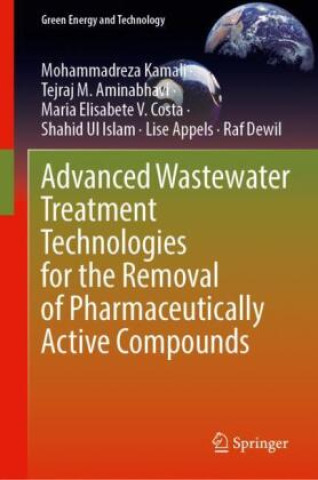 Kniha Advanced Wastewater Treatment Technologies for the Removal of Pharmaceutically Active Compounds Mohammadreza Kamali