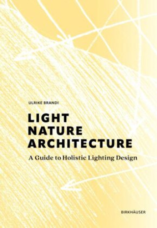 Kniha Light, Nature, Architecture Ulrike Brandi