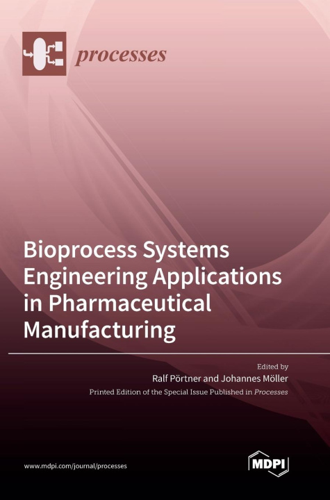 Knjiga Bioprocess Systems Engineering Applications in Pharmaceutical Manufacturing 