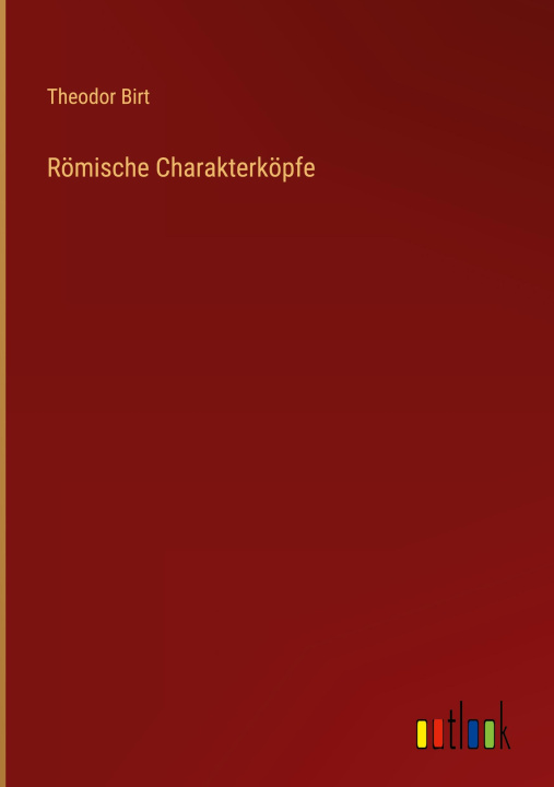 Knjiga Römische Charakterköpfe Theodor Birt