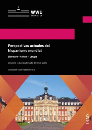 Kniha Perspectivas actuales del hispanismo mundial. Literatura - Cultura - Lengua Christoph Strosetzki