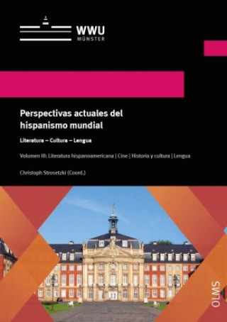 Kniha Perspectivas actuales del hispanismo mundial. Literatura - Cultura - Lengua Christoph Strosetzki