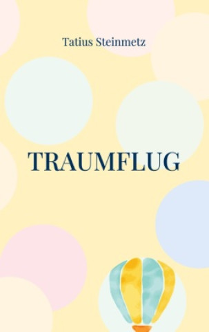 Knjiga Traumflug Tatius Steinmetz