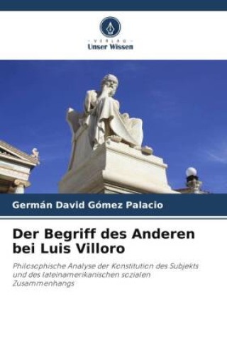 Knjiga Der Begriff des Anderen bei Luis Villoro Germán David Gómez Palacio