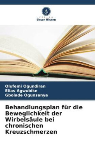 Book Behandlungsplan für die Beweglichkeit der Wirbelsäule bei chronischen Kreuzschmerzen Elias Agwubike