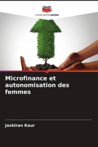 Knjiga Microfinance et autonomisation des femmes Jaskiran Kaur