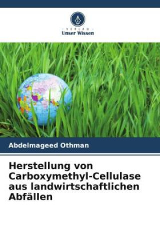 Kniha Herstellung von Carboxymethyl-Cellulase aus landwirtschaftlichen Abfällen 