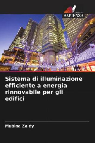 Knjiga Sistema di illuminazione efficiente a energia rinnovabile per gli edifici Mubina Zaidy