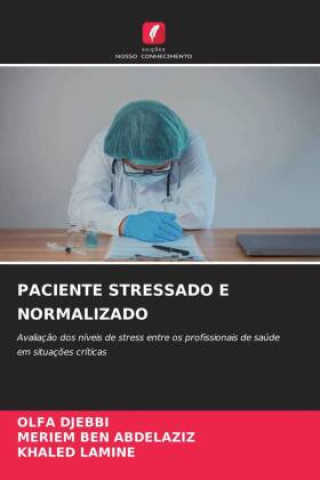 Knjiga PACIENTE STRESSADO E NORMALIZADO Meriem Ben Abdelaziz