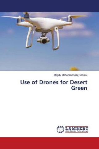 Knjiga Use of Drones for Desert Green Magdy Mohamed Niazy Abdou