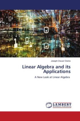 Книга Linear Algebra and its Applications Joseph Owuor Owino