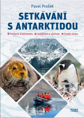Kniha Setkávání s Antarktidou Pavel Prošek