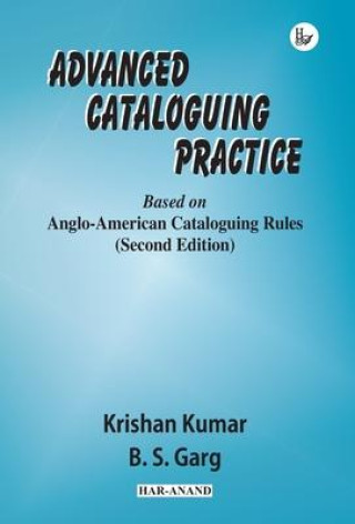Knjiga Advanced Cataloguing Practice Krishan Kumar