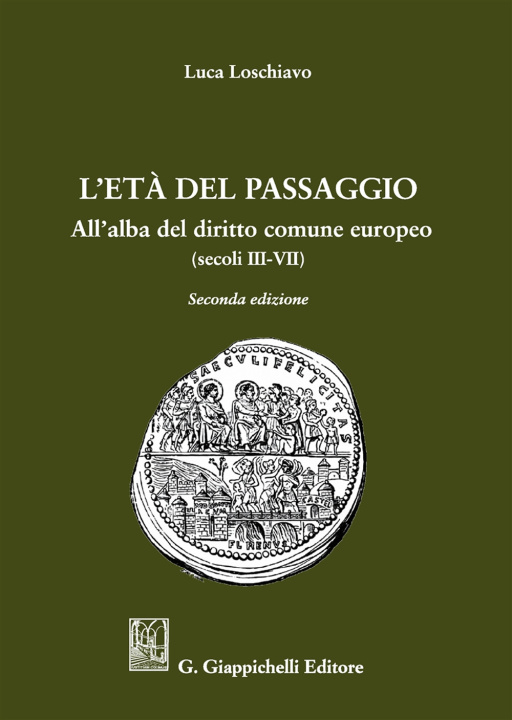 Kniha età del passaggio. All'alba del diritto comune europeo (secc. III-VII) Luca Loschiavo