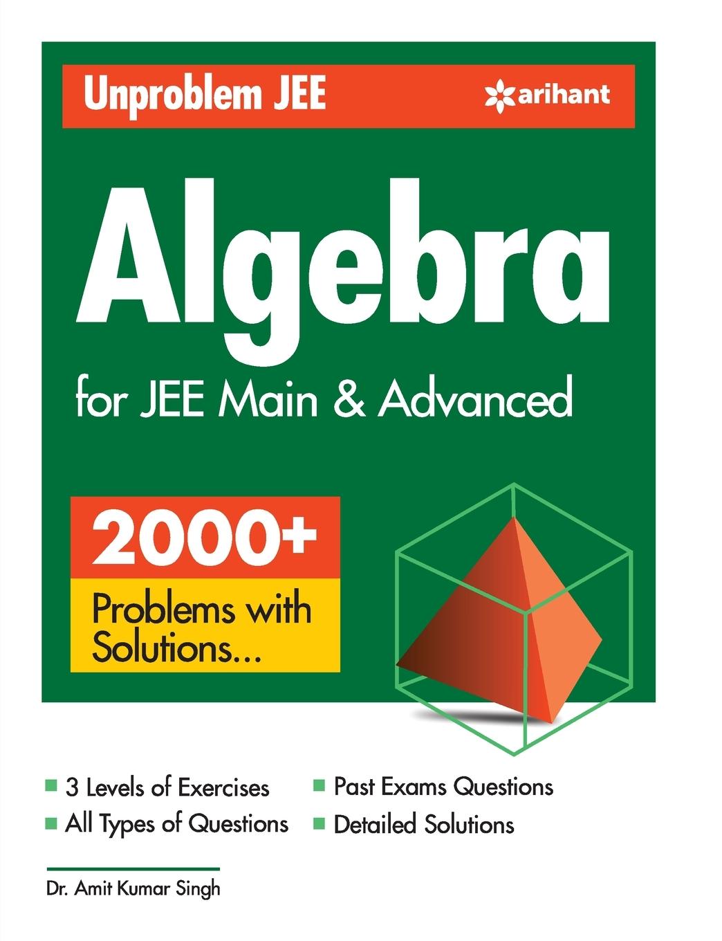 Book Unproblem JEE Algebra For JEE Main & Advanced Amit Kumar Singh