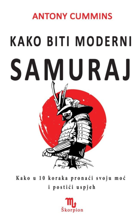 Kniha Kako biti moderni samuraj Antony Cummins