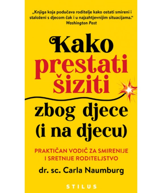 Kniha Kako prestati šiziti zbog djece (i na djecu) Carla Naumburg